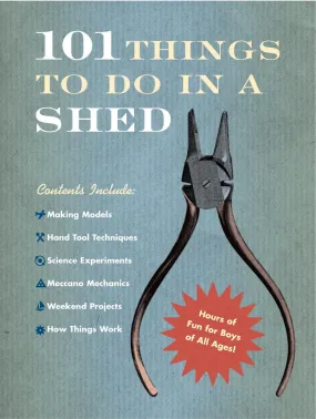 Book - 101 Things To Do In A Shed